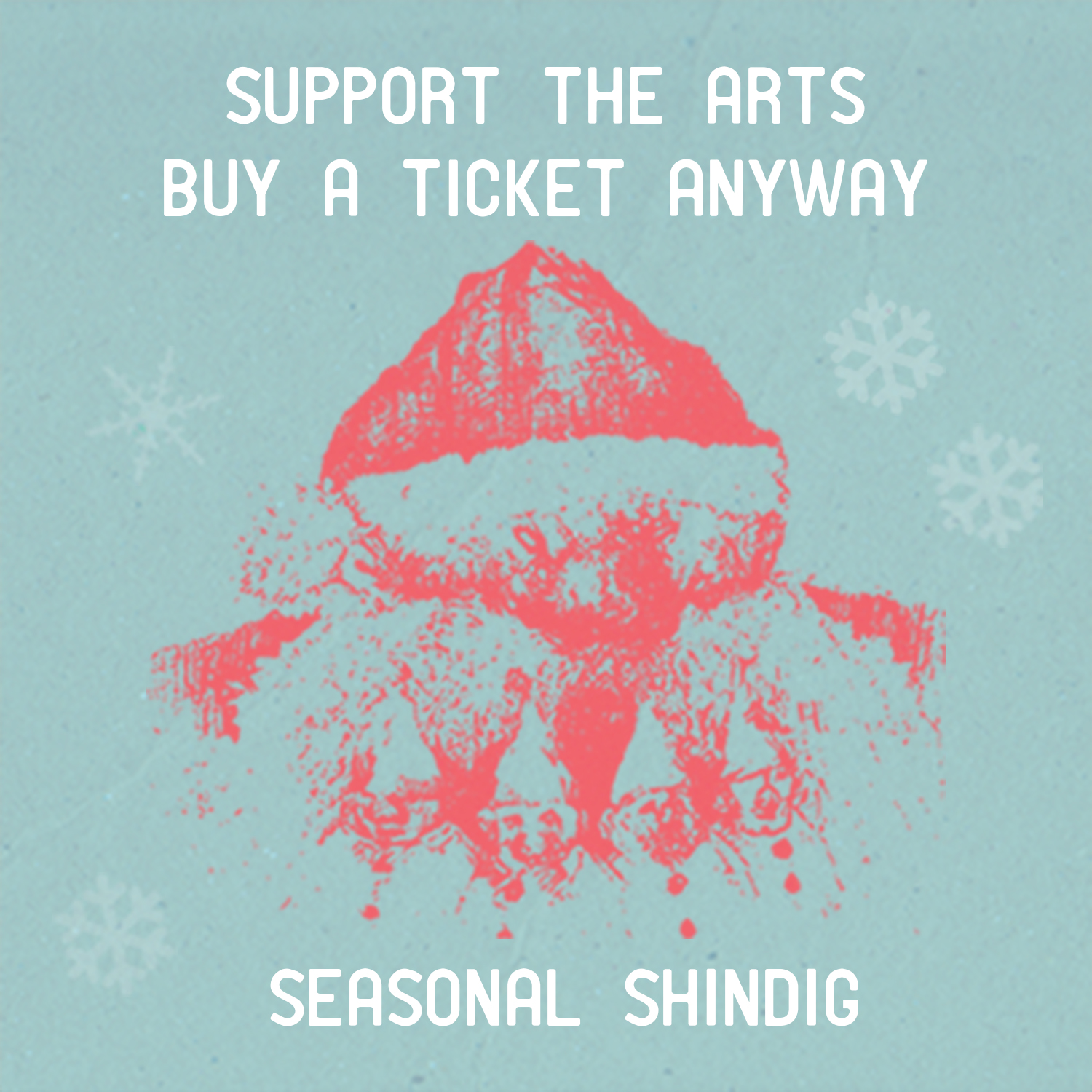 SUPPORT THE ARTS BUY AT TICKET